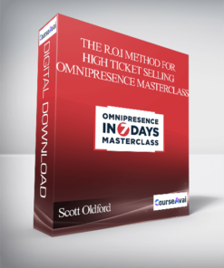 Scott Oldford – The R.O.I Method for High Ticket Selling – Omnipresence Masterclass