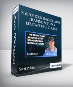 Scott Pulcini – SI (STOP ICEBERG) Indicator Trading Setups and Educational Course