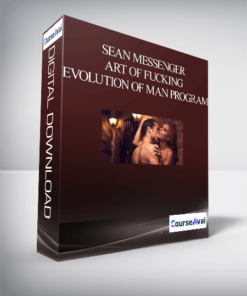 Sean Messenger - Art of Fucking - Evolution of Man Program
