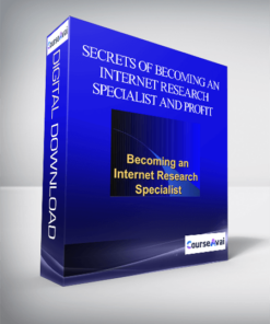 Secrets of Becoming an Internet Research Specialist: How to Surf the Web for Freedom and Profit