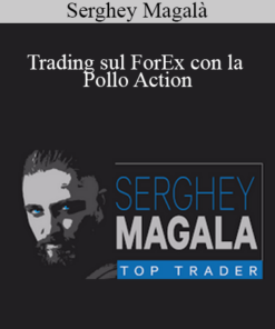 Serghey Magalà - Trading sul ForEx con la Pollo Action