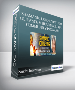 Shamanic Journeying for Guidance and Healing Global Community Program with Sandra Ingerman