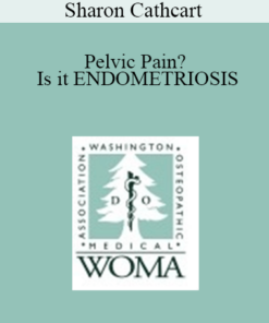 Sharon Cathcart - Pelvic Pain? Is it ENDOMETRIOSIS