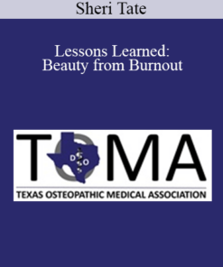 Sheri Tate - Lessons Learned: Beauty from Burnout