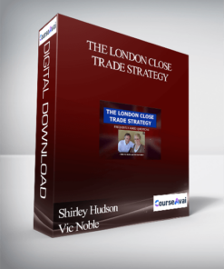 Shirley Hudson & Vic Noble – The London Close Trade Strategy