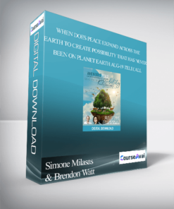 Simone Milasas & Brendon Watt - When Does Peace Expand Across the Earth to Create Possibility that has Never Been on Planet Earth Aug-19 Telecall