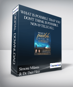 Simone Milasas & Dr. Dain Heer - What is Possible that You Don't Think is Possible Nov-19 Telecall