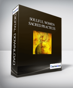Soulful Women: Sacred Practices