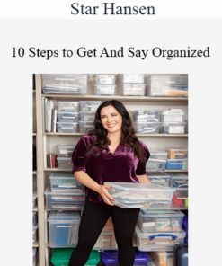 Star Hansen - 10 Steps to Get And Say Organized