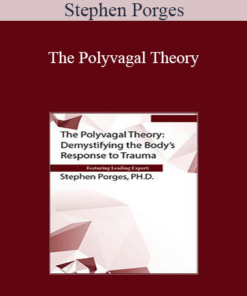 Stephen Porges - The Polyvagal Theory: Demystifying the Body's Response to Trauma
