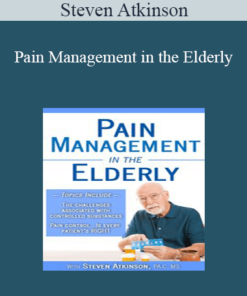Steven Atkinson - Pain Management in the Elderly