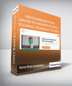Stone River eLearning - Web Scraping In Python: Master The Fundamentals(Max) (eLearning Technology Courses)