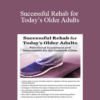 Susan Blair - Successful Rehab for Today’s Older Adults: Functional Assessment and Intervention for the Geriatric Client