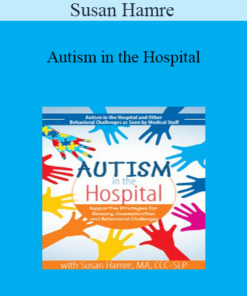 Susan Hamre - Autism in the Hospital: Supportive Strategies for Sensory