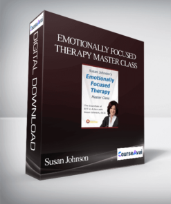 Susan Johnson - Emotionally Focused Therapy Master Class