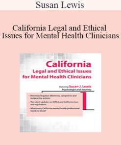 Susan Lewis - California Legal and Ethical Issues for Mental Health Clinicians