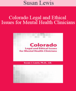 Susan Lewis - Colorado Legal and Ethical Issues for Mental Health Clinicians
