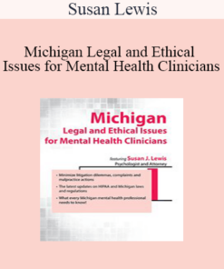 Susan Lewis - Michigan Legal and Ethical Issues for Mental Health Clinicians