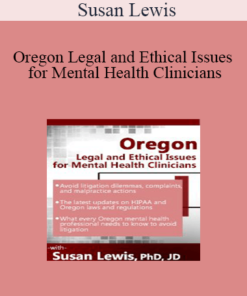 Susan Lewis - Oregon Legal and Ethical Issues for Mental Health Clinicians