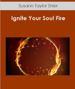 Susann Taylor Shier - Ignite Your Soul Fire