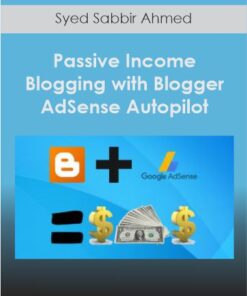 Syed Sabbir Ahmed - Passive Income: Blogging with Blogger and AdSense Autopilot