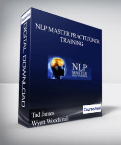 Tad James & Wyatt Woodsmall – NLP Master Practitioner Training
