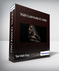 Tak Wah Eng – Tiger Claw Kung Fu Series