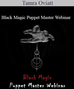 Tamra Oviatt - Black Magic Puppet Master Webinar