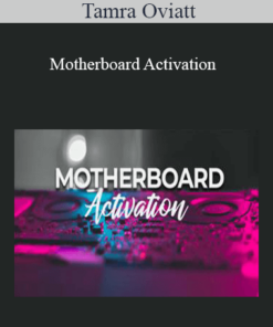 Tamra Oviatt - Motherboard Activation