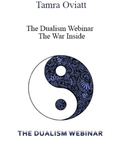 Tamra Oviatt - The Dualism Webinar | The War Inside