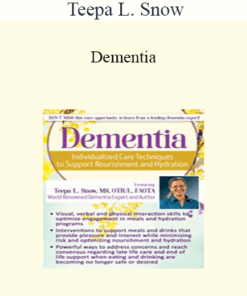 Teepa L. Snow - Dementia: Individualized Care Techniques to Support Nourishment and Hydration