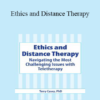 Terry Casey - Ethics and Distance Therapy: Navigating the Most Challenging Issues with Teletherapy