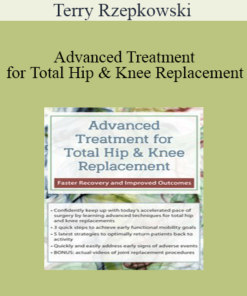 Terry Rzepkowski - Advanced Treatment for Total Hip & Knee Replacement: Faster Recovery and Improved Outcomes