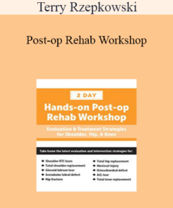 Terry Rzepkowski - Post-op Rehab Workshop: Evaluation & Treatment Strategies for Shoulder