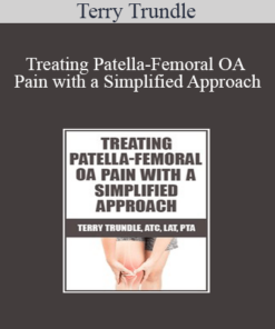 Terry Trundle - Treating Patella-Femoral OA Pain with a Simplified Approach