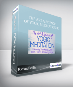 The Art & Science of Yogic Meditation with Richard Miller