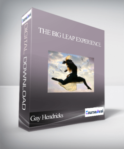 The Big Leap Experience with Gay Hendricks