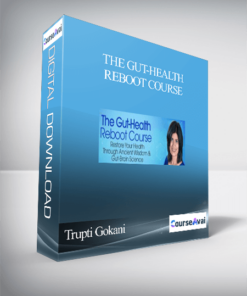 The Gut-Health Reboot Course With Trupti Gokani