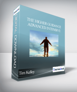The Higher Guidance Advanced Intensive with Tim Kelley
