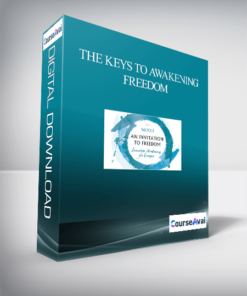 The Keys to Awakening & Freedom
