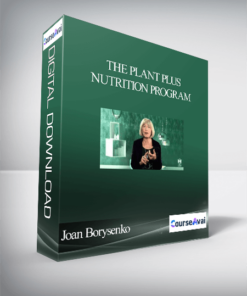 The Plant Plus Nutrition Program With Joan Borysenko