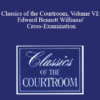 The Professional Education Group - Classics of the Courtroom, Volume VI: Edward Bennett Williams' Cross-Examination