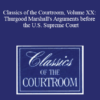 The Professional Education Group - Classics of the Courtroom, Volume XX: Thurgood Marshall's Arguments before the U.S. Supreme Court