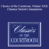 The Professional Education Group - Classics of the Courtroom, Volume XXII: Clarence Darrow's Summation