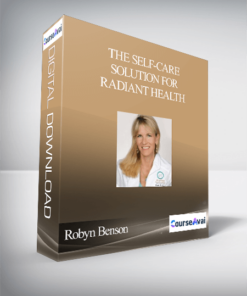 The Self-Care Solution for Radiant Health With Robyn Benson