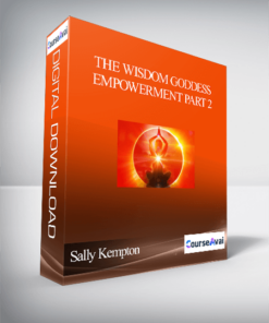 The Wisdom Goddess Empowerment Part 2 With Sally Kempton