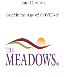 Tian Dayton - Grief in the Age of COVID-19: Compassion Fatigue? Zoomed Out?