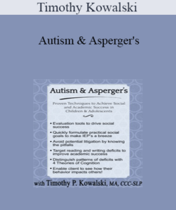 Timothy Kowalski - Autism & Asperger's: Proven Techniques to Achieve Social and Academic Success in Children & Adolescents