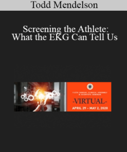 Todd Mendelson - Screening the Athlete: What the EKG Can Tell Us