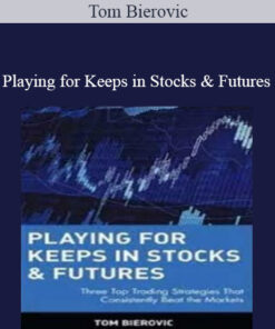 Tom Bierovic – Playing for Keeps in Stocks & Futures